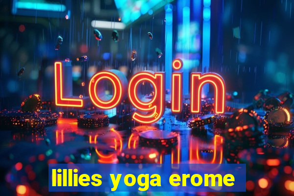 lillies yoga erome